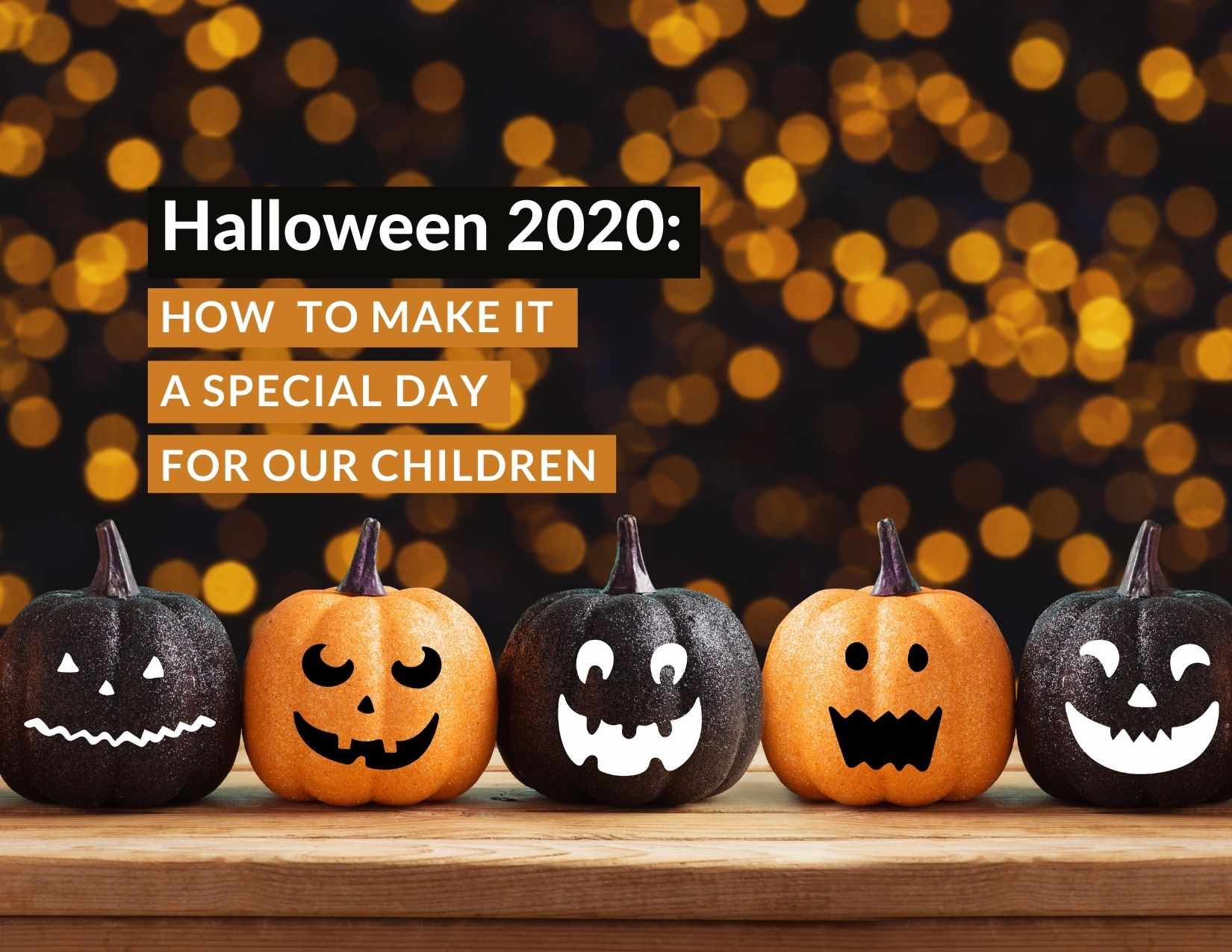 Halloween 2020: How to make it a special day for our children